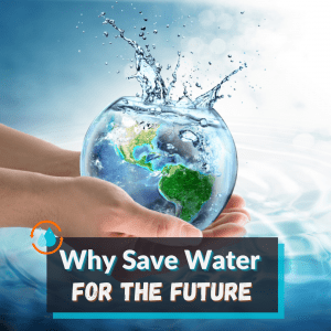 why-save-water-for-the-future
